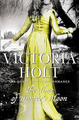 The Time of the Hunter's Moon. Victoria Holt 0007235526 Book Cover