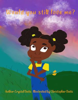 Would You Still Love Me?