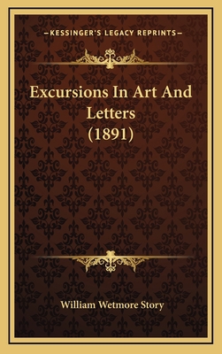 Excursions In Art And Letters (1891) 1165453517 Book Cover