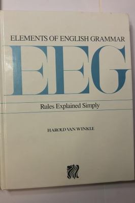 Elements of English Grammar: Rules Explained Si... 0931541158 Book Cover