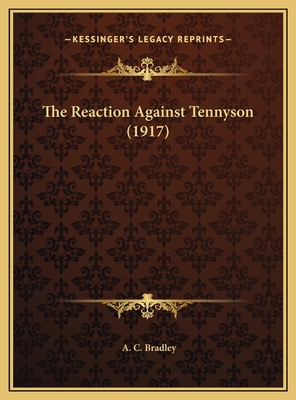 The Reaction Against Tennyson (1917) 1169418295 Book Cover
