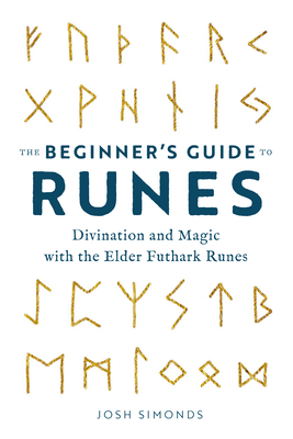 The Beginner's Guide to Runes: Divination and M... 1646110501 Book Cover