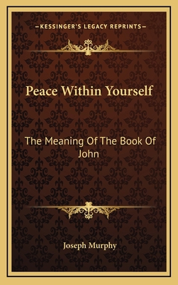 Peace Within Yourself: The Meaning Of The Book ... 1163390283 Book Cover