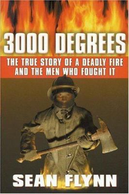 3000 Degrees: The True Story of a Deadly Fire a... 0446528315 Book Cover