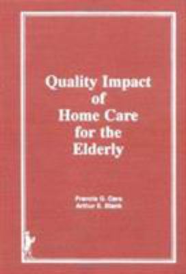 Quality Impact of Home Care for the Elderly 0866568204 Book Cover