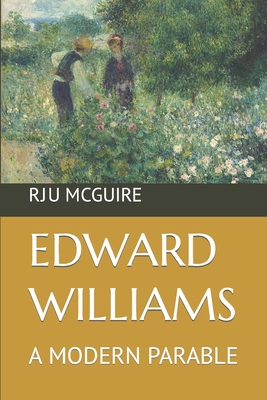 Edward Williams: A Modern Parable B0B3K746KF Book Cover
