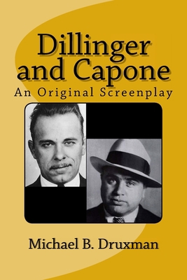 Dillinger and Capone: An Original Screenplay 150243699X Book Cover