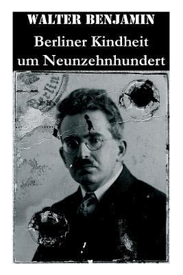 Berliner Kindheit um Neunzehnhundert: Die 41 Mi... [German] 8027315255 Book Cover