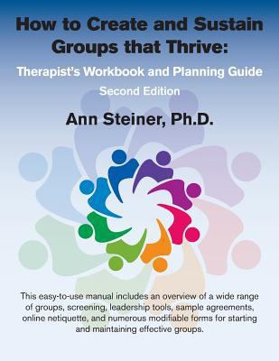 How to Create and Sustain Groups that Thrive: T... 0991382617 Book Cover