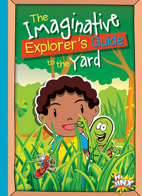The Imaginative Explorer's Guide to the Yard 1644664275 Book Cover