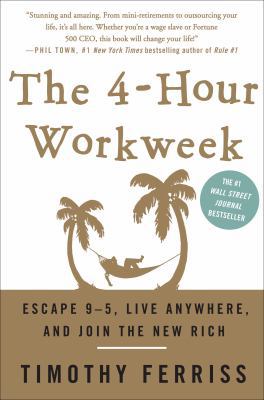 The 4-Hour Work Week: Escape 9-5, Live Anywhere... 0307353133 Book Cover