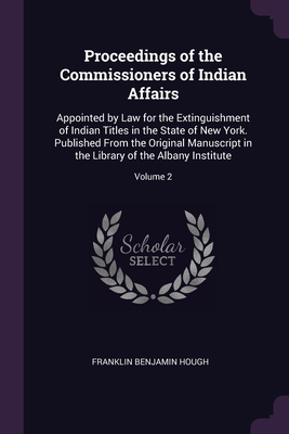 Proceedings of the Commissioners of Indian Affa... 1377604268 Book Cover