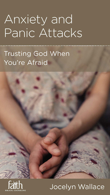 Anxiety and Panic Attacks: Trusting God When Yo... 1939946255 Book Cover