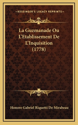 La Guzmanade Ou L'Etablissement de L'Inquisitio... [French] 1166091880 Book Cover