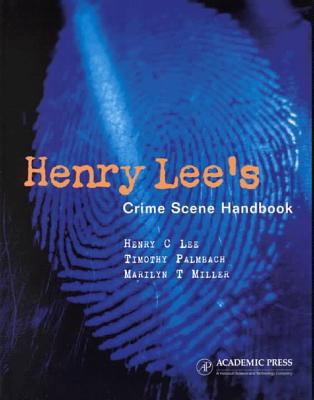 Henry Lee's Crime Scene Handbook 1493301470 Book Cover