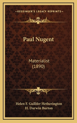 Paul Nugent: Materialist (1890) 1166372111 Book Cover