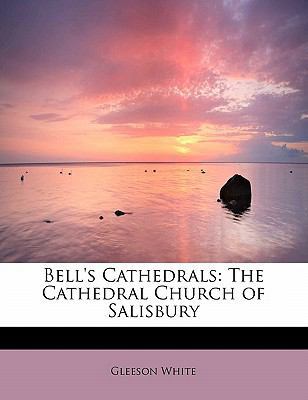 Bell's Cathedrals: The Cathedral Church of Sali... 1437509207 Book Cover