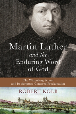 Martin Luther and the Enduring Word of God 1540965007 Book Cover