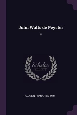 John Watts de Peyster: 4 1378035445 Book Cover