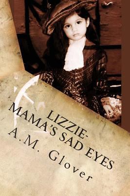 Lizzie: Mama's Sad Eyes 1490520090 Book Cover