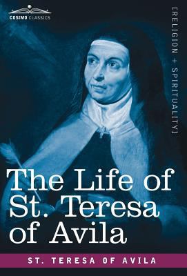 The Life of St. Teresa of Avila 1605206148 Book Cover