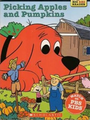 Picking Apples and Pumpkins (Clifford the Big R... 0439733758 Book Cover