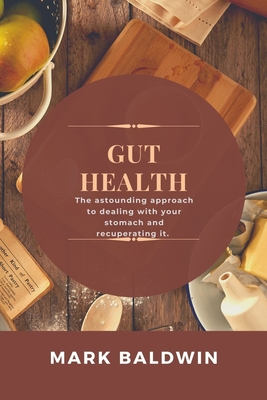 Gut Health: The astounding approach to dealing ... B0B8XPFJ5Z Book Cover
