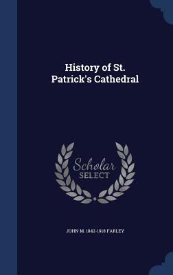 History of St. Patrick's Cathedral 1340220180 Book Cover