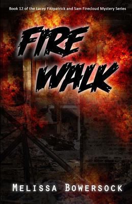 Fire Walk (A Lacey Fitzpatrick and Sam Fireclou... 1719438188 Book Cover
