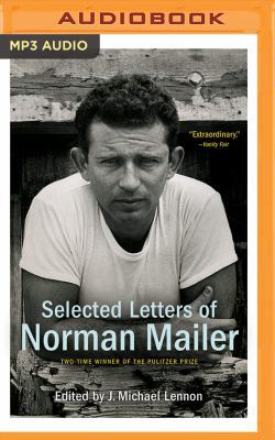 Selected Letters of Norman Mailer 1522637540 Book Cover
