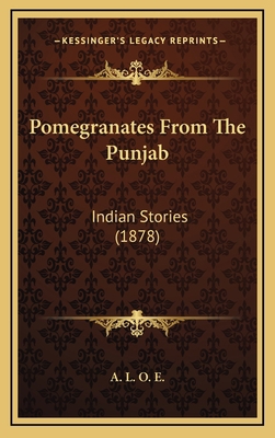 Pomegranates From The Punjab: Indian Stories (1... 1167083342 Book Cover