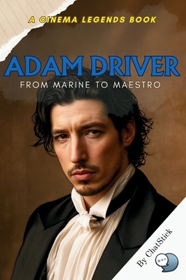 Adam Driver: From Marine to Maestro: From the U... B0F7MZ1NXR Book Cover