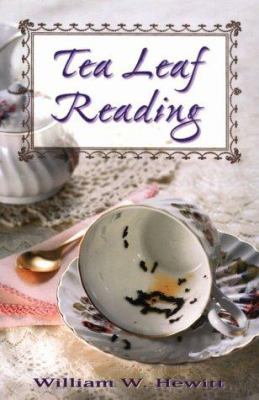 Tea Leaf Reading: Formely Secrets of Tea Leaf R... 1567183913 Book Cover