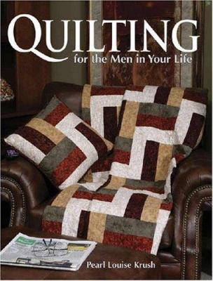 Quilting for the Men in Your Life: 24 Quilted P... 0873499727 Book Cover