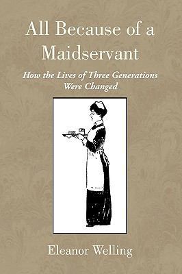 All Because of a Maidservant 1436316448 Book Cover