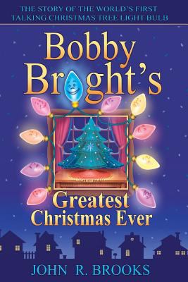 Bobby Bright's Greatest Christmas Ever 1622957512 Book Cover