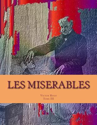 Les MISERABLES: MARIUS Tome III [French] 1495299104 Book Cover