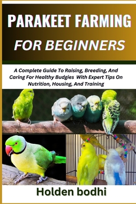 Parakeet Farming for Beginner: A Complete Guide...            Book Cover