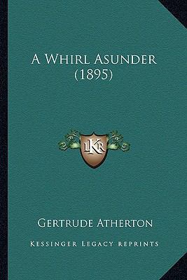 A Whirl Asunder (1895) 1163938041 Book Cover