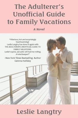The Adulterer's Unofficial Guide to Family Vaca... 0985411813 Book Cover
