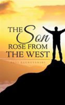 The Son Rose from the West 1482886626 Book Cover