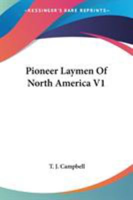 Pioneer Laymen Of North America V1 1428656235 Book Cover