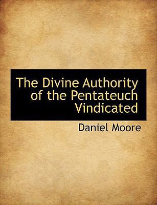 The Divine Authority of the Pentateuch Vindicated 1115675168 Book Cover