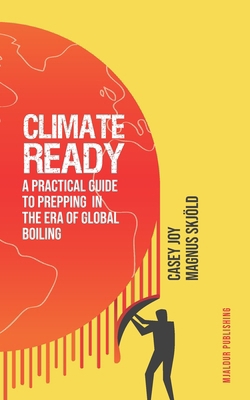 Climate-Ready: A Practical Guide to Prepping in... B0CMCZNKVV Book Cover