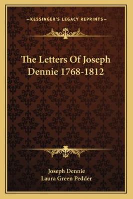 The Letters Of Joseph Dennie 1768-1812 1163177008 Book Cover