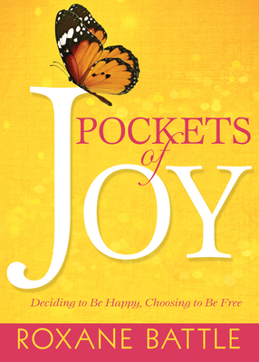 Pockets of Joy: Deciding to Be Happy, Choosing ... 1629119105 Book Cover