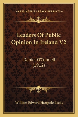 Leaders of Public Opinion in Ireland V2: Daniel... 1164036726 Book Cover