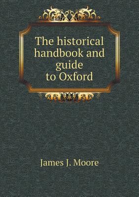 The historical handbook and guide to Oxford 5518862806 Book Cover