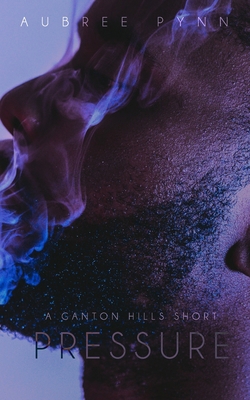 Pressure: A Ganton Hills Short B08Y4RLTBN Book Cover