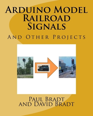 Arduino Model Railroad Signals: And Other Projects 1516847121 Book Cover